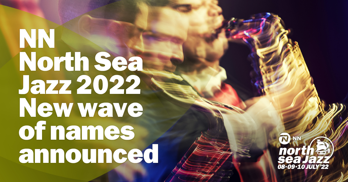 New additions to NN North Sea Jazz lineup NN North Sea Jazz Festival